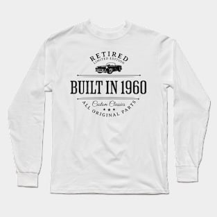 Retired Limited Edition Built in 1960 Long Sleeve T-Shirt